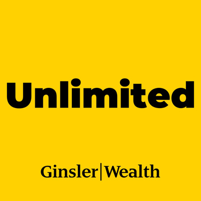 The Unlimited Podcast by Ginsler Wealth